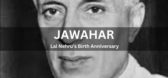 Jawahar Lal Nehru’s Birth Anniversary [जवाहर लाल नेहरू की जयंती]
